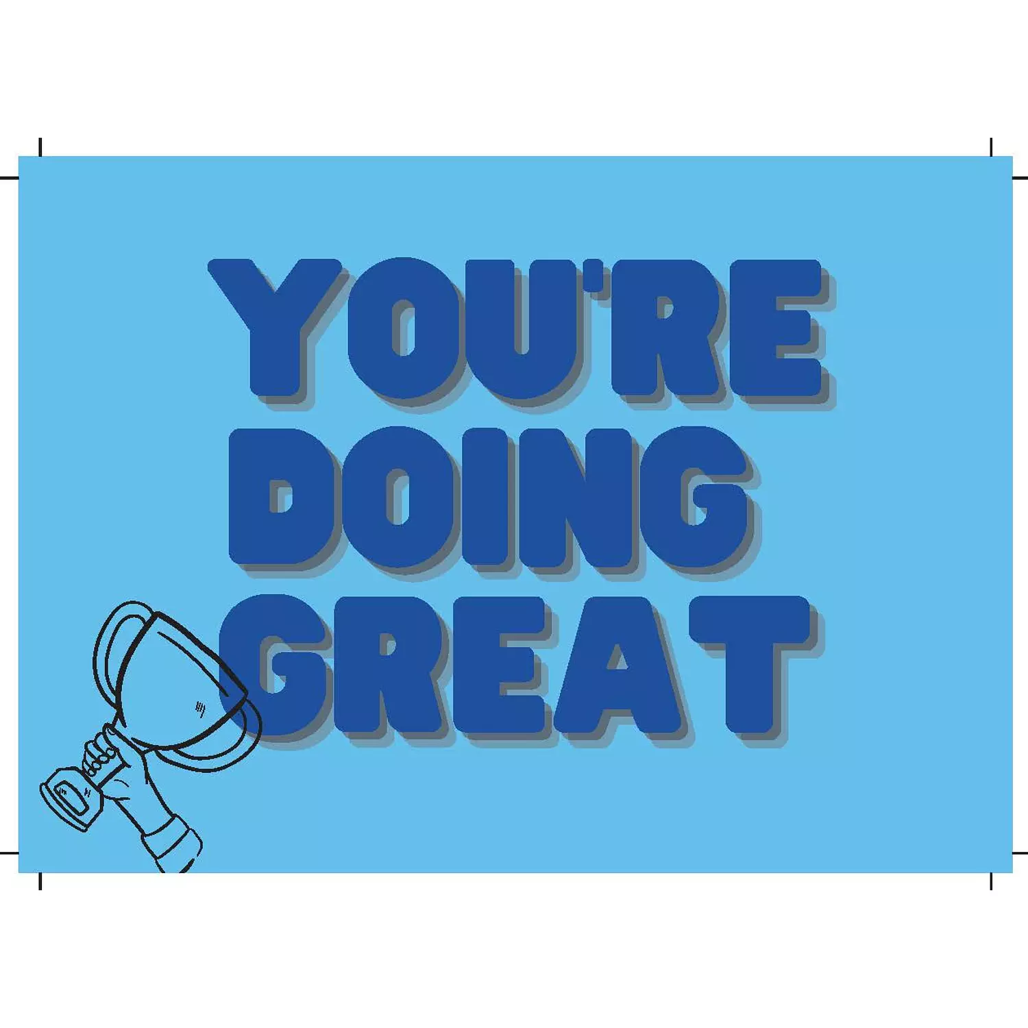 You're doing Great!  hover image