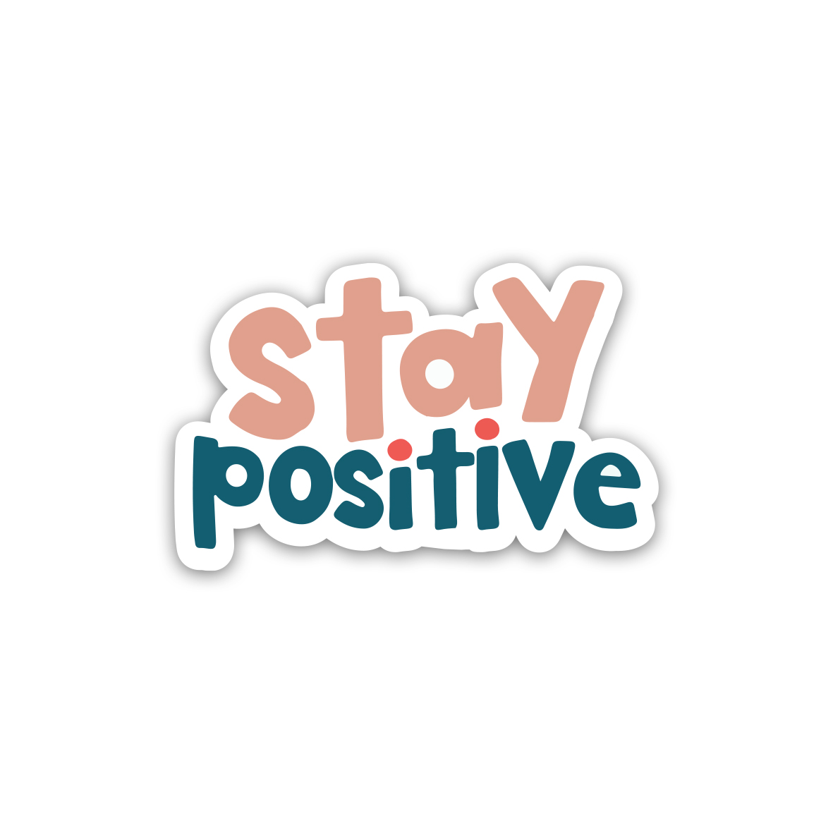 Stay Positive - Positive Quotes 